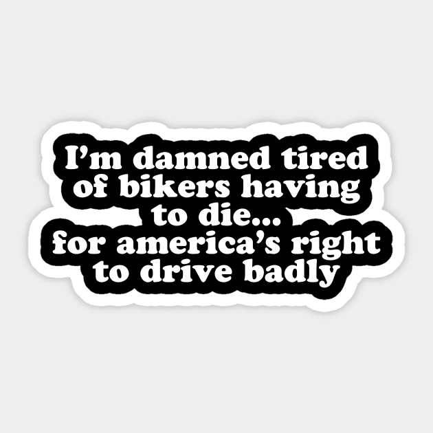 I'm Damned Tired Sticker by TheCosmicTradingPost